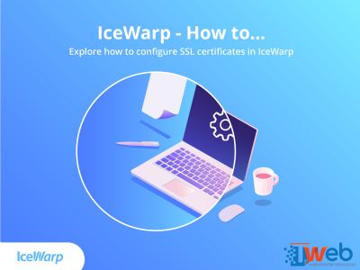 Hướng dẫn cài đặt SSL cho IceWarp mail server